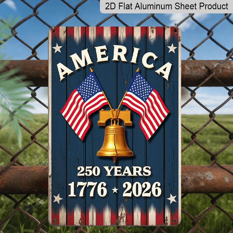 2D Flat, 1pc Patriotic "America 250 Years" Aluminium Sign - 8"x12" Rustic 1776-2026 Liberty Bell Decor, USA Flag Wall Art, Perfect for Independence