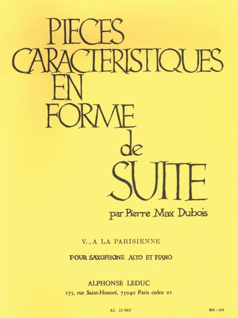 Wittner Dubois: Character Pieces in the Parisian Style (Saxophone, Piano), Leduc Publishing.