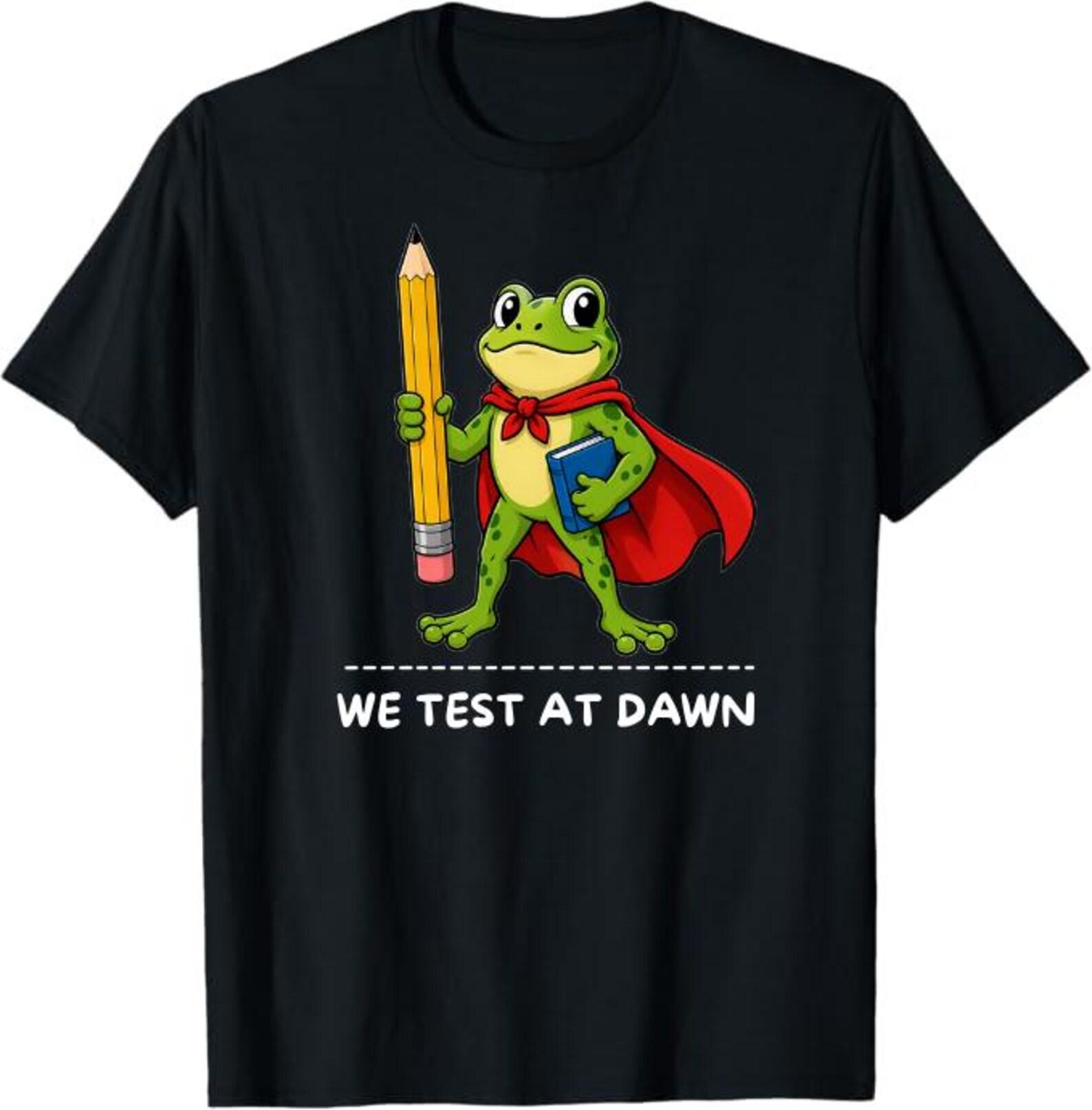 We Test At Dawn T-Shirt, Funny Teacher Testing Humor Gift, Cute Frog Back to School Exam Motivation Graphic Tee M