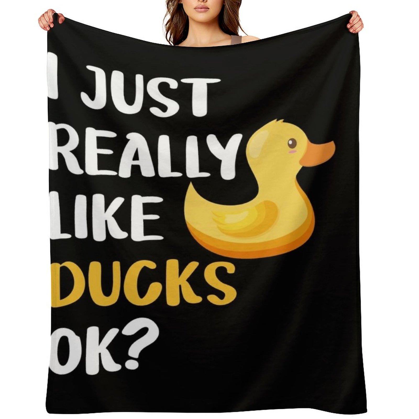

I Just Really Like Ducks Ok Throw Blanket Flannels Hairys christmas gifts warm winter Blankets 30x40in