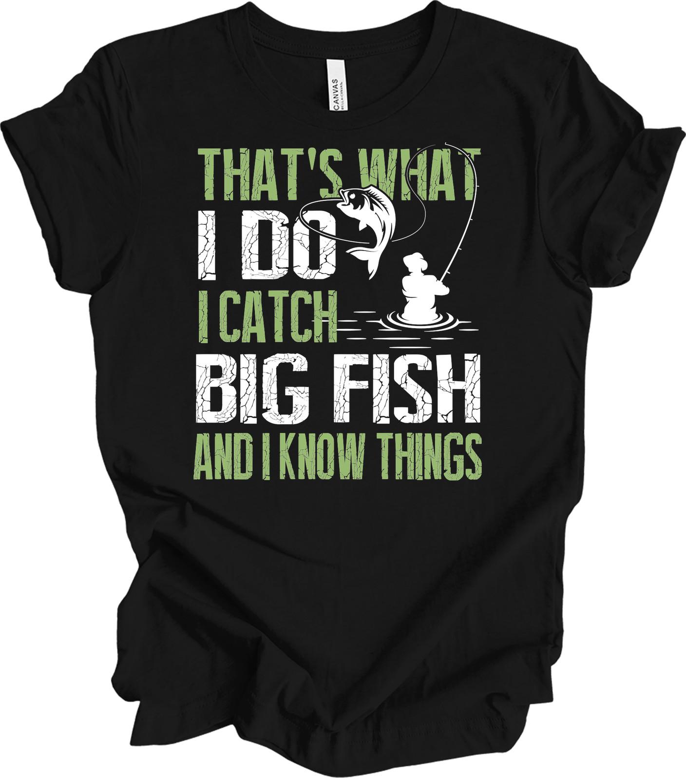 Catch Phrase Fishing T-Shirt - Funny Big Fish Design L