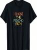 Funny Psychology Major Student Gifts I Chose The Psycho Path T-Shirt