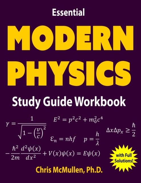 The Essential Modern Physics Study Guide Workbook Book