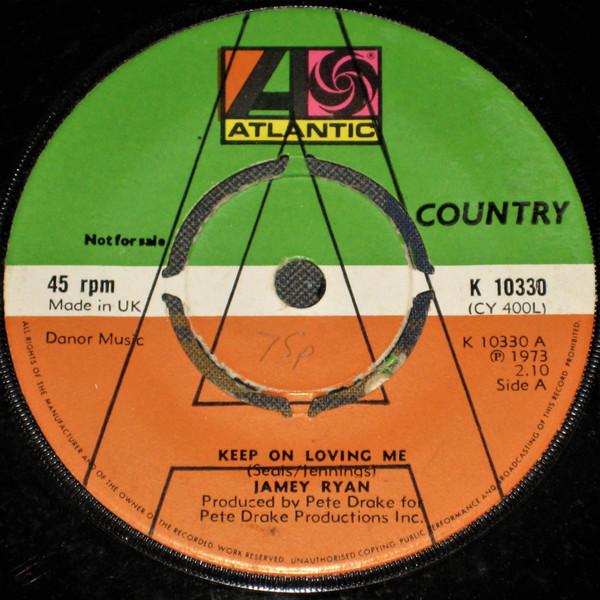 

7inch Record JAMEY RYAN Keep On Loving Me K10330 Atlantic 1973 UK Pop Used