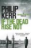 If the Dead Rise Not by Philip Kerr Paperback Book 9781849161930