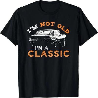 I'm Not Old I'm Classic - Car T-Shirt
