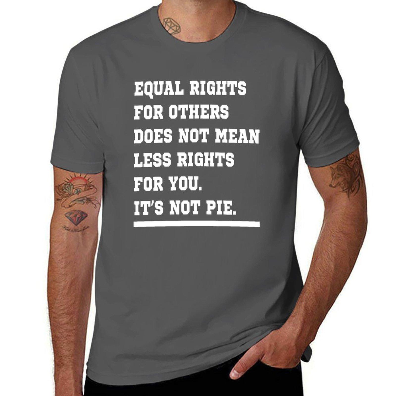 

ITS NOT PIE SHIRT EQUAL RIGHTS TShirt Plus Size Gym Sports TShirt 4XL