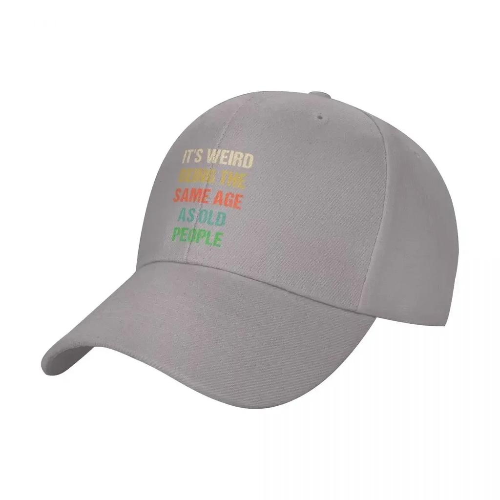 Its Weird Being The Same Age As Old People Retro Vintage Baseball Cap Trucker Hat Wild Ball Hat Golf Golf Hat Womens Unisexs