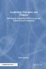 The Leadership Principles and Purpose : Developing Leadership Effectiveness and Future-Focused Capability Book