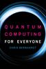 Quantum Computing for Everyone (Mit Press)