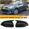 For Kia Rio 2018 No Sighal Light Car Rearview Side Mirror Cover Wing Cap Exterior Door Shell Trim