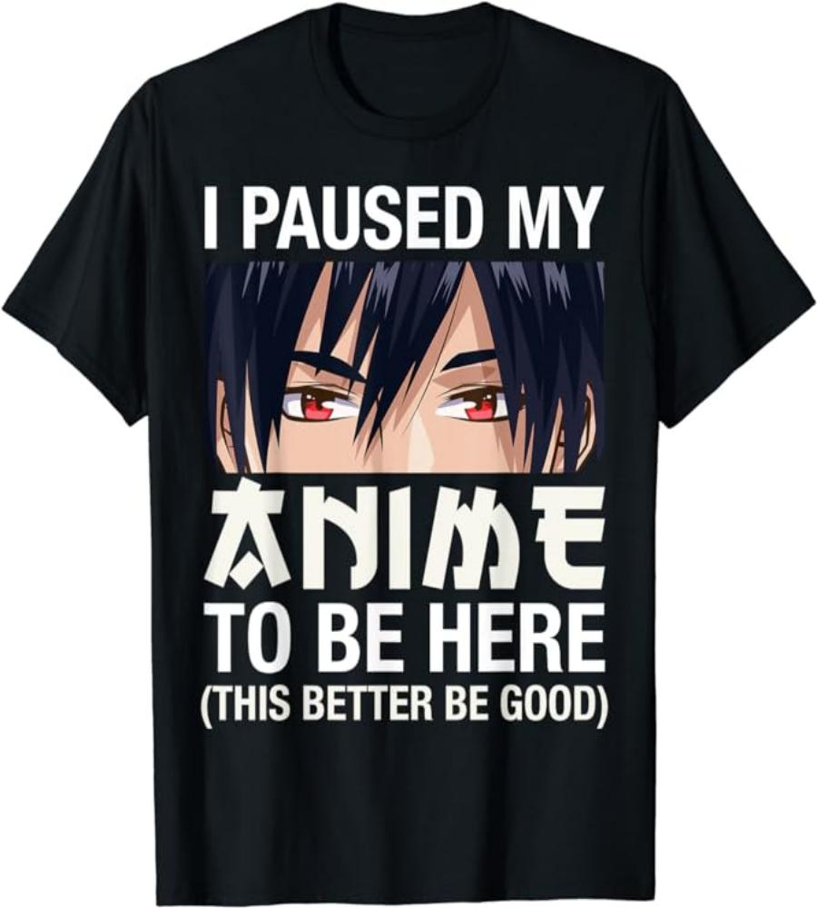 2023 Men's Hot Sale Paused My Anime To Be Here Japan Kawaii Manga Anime Gifts Printed T-Shirt04195