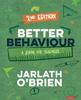 The Better Behaviour : A Guide for Teachers Book