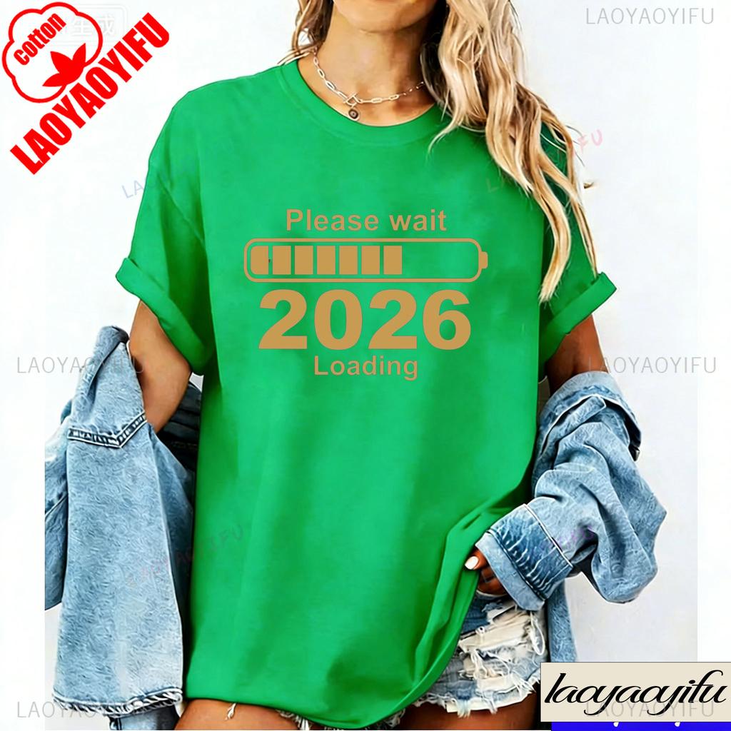 Please Wait 2026 Loading Funny New Year Progress Bar Tees Gift Family Party Cosy Season Cotton Shirts for Women Graphic T Shirts