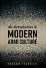 The An Introduction To Modern Arab Culture Book