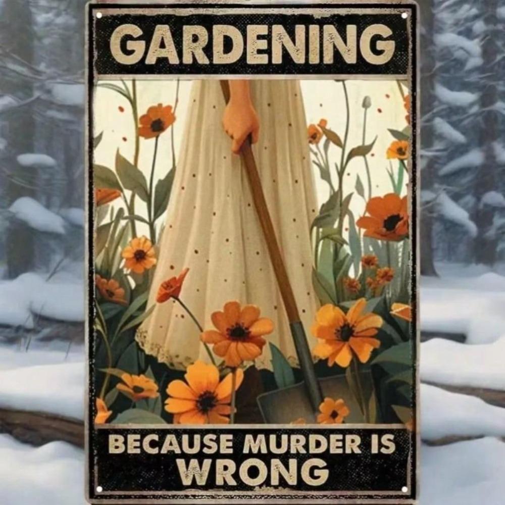 Metal Poster Funny Garden Sign for Greenhouse, Humorous Gardener Gift, Outdoor Wall Art Decor, Farmhouse Rustic Tin Sign