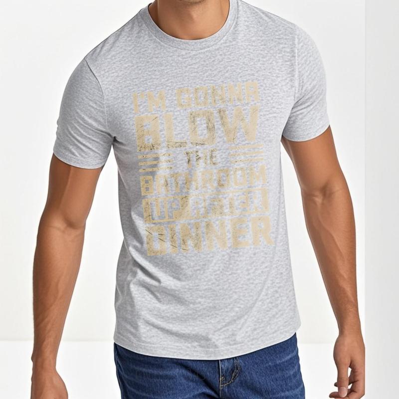 Plus Size Summer Unisex T Shirt Im Gonna Blow The Bathroom Up After Dinner Short Sleeve Relaxed Fit Oneck Tshirt
