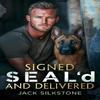 Signed SEALd and Delivered by Jack Silkstone Paperback Book 9781036703875