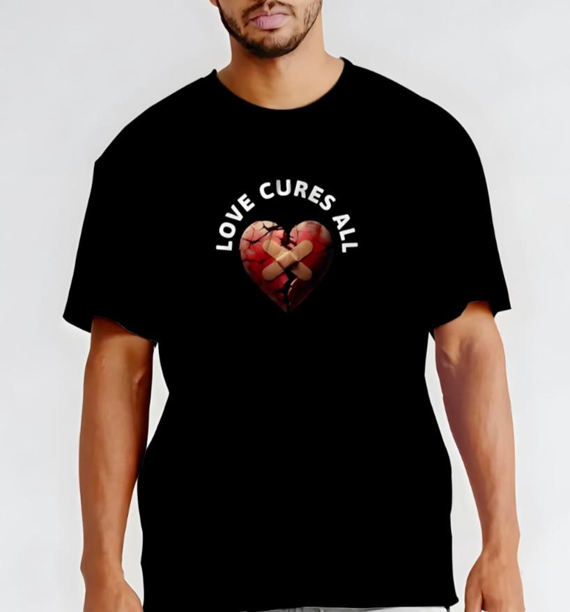 LOVE CURES ALL - T-Shirt Size S-5X Unisex T-Shirt XXXXL