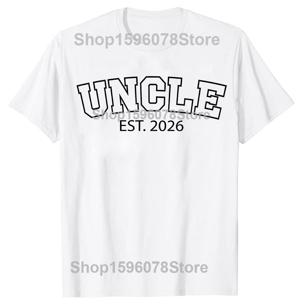 Uncle Est 2026 New Uncle Announcement Fathers Day Tshirts Men Tshirt Cotton Loose Oversized Crewneck Collar Hip Hop T Shirt