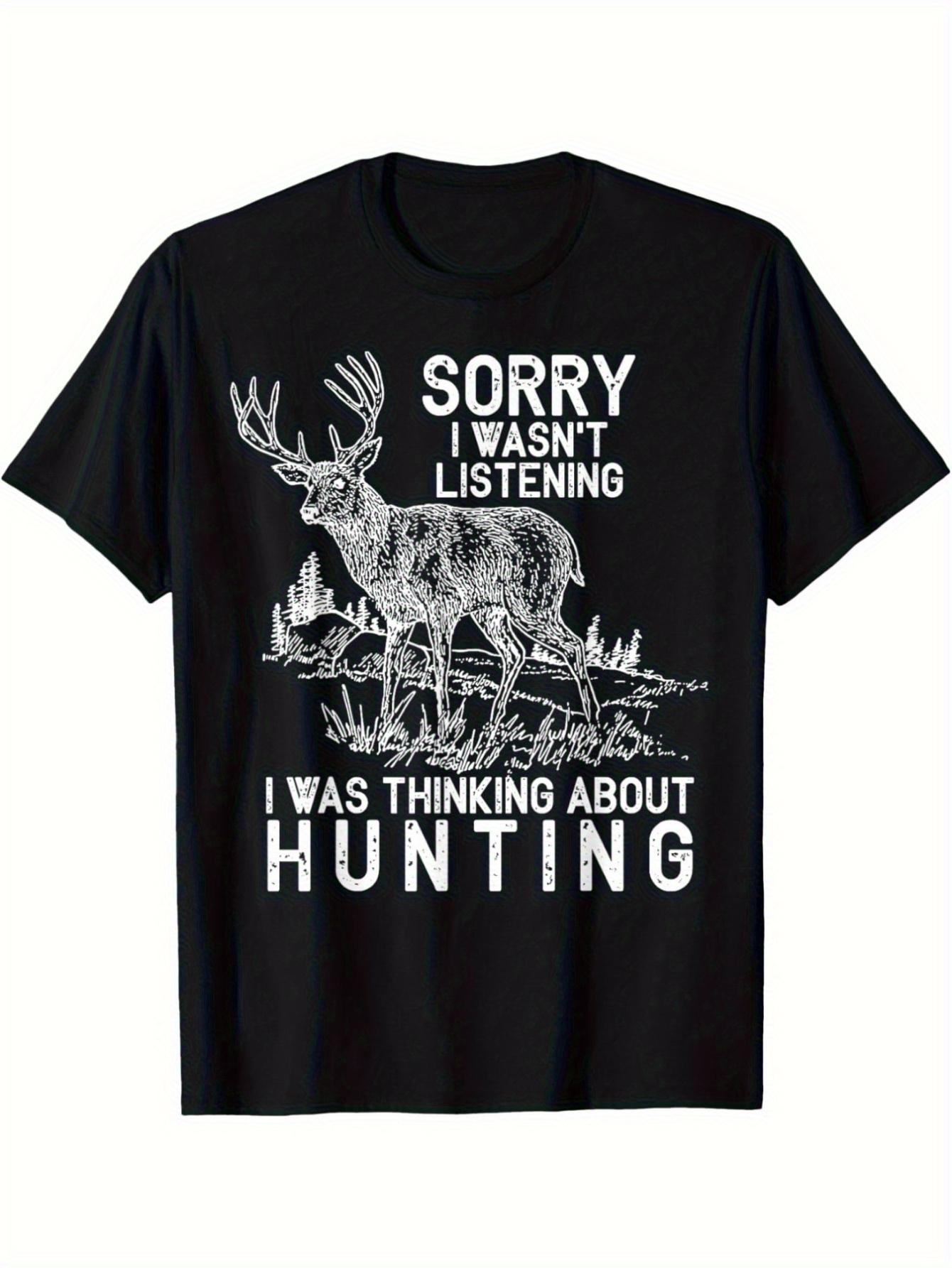 Mens Funny Hunting TShirt Sorry I Wasnt Listening Deer Graphic Black Tee AllSeason Comfort Short Sleeve Shirt S