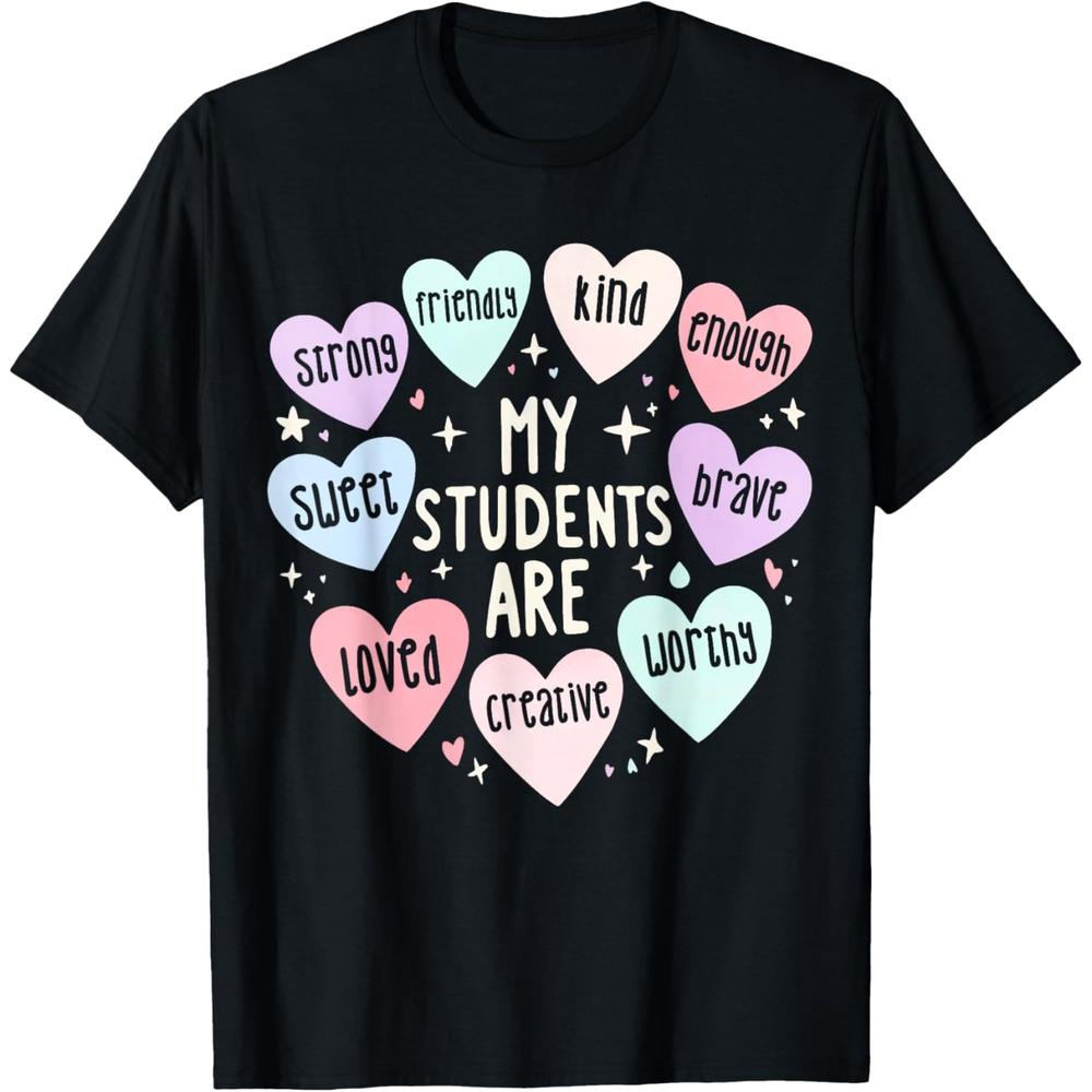 My Students Are Valentines Day Teacher Positive Affirmation T-Shirt XS