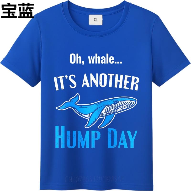 Unisex Summer For Men tshirt Oh Whale Its Another Hump Day Short Sleeve Solid Color Round Neck Top Tees Male Workout Tshirt