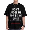 Don T Judge Me For Being Quiet Short Sleeve Tee Cotton TShirt