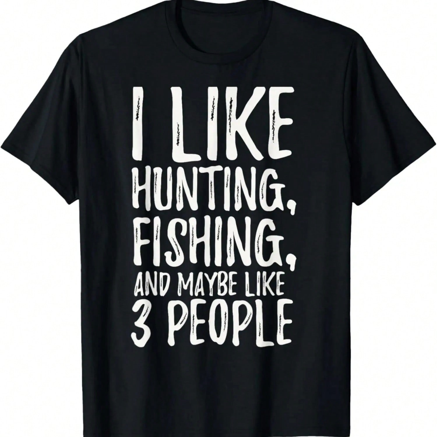 Funny I Like Hunting Fishing And Maybe Like 3 People T-Shirt.Jpg S разноцветный