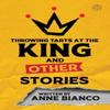 Throwing Tarts At The King And Other Stories by Anne Bianco Paperback Book 9781913606572