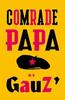 Comrade Papa by Gauz Paperback Book 9781529414455