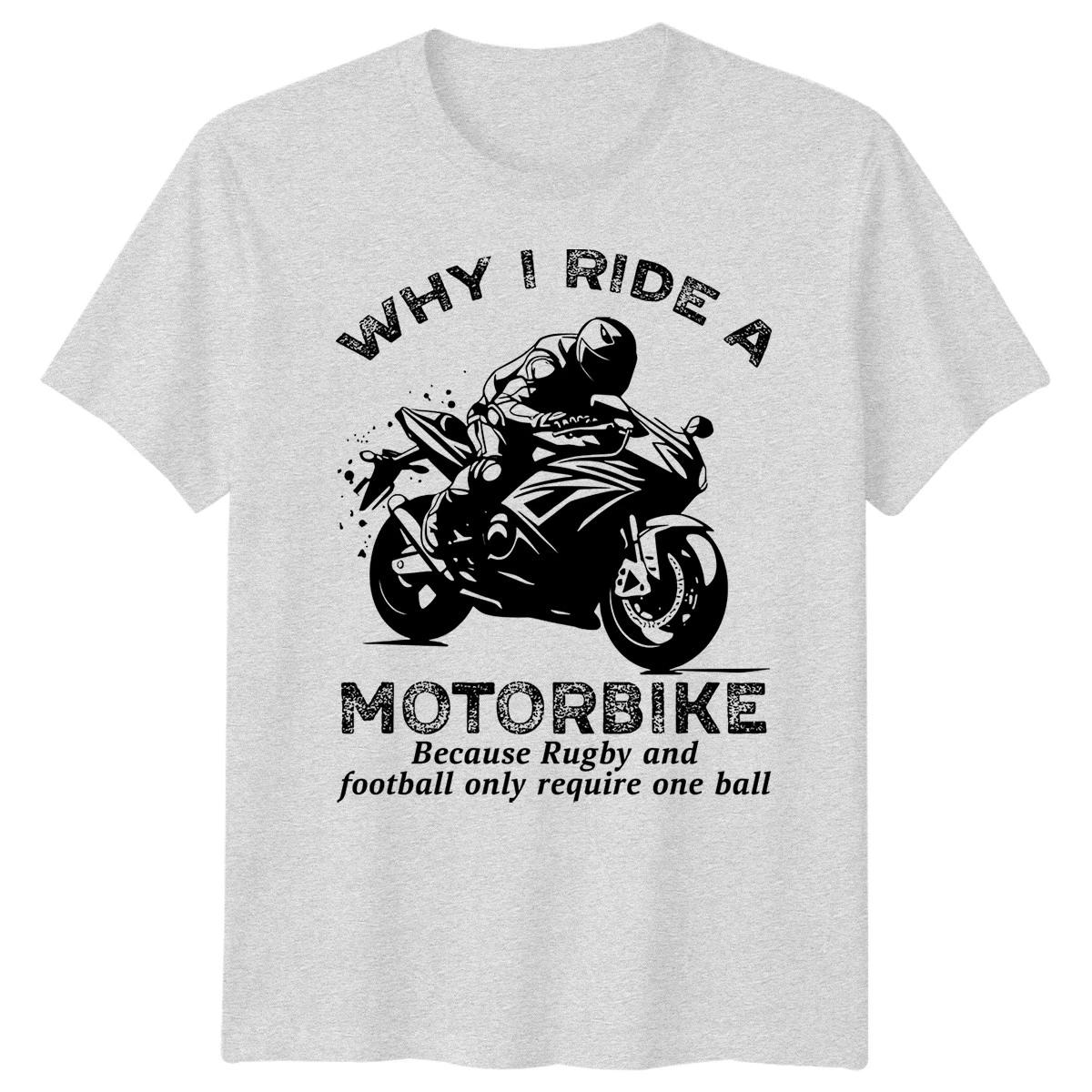 Motorbike T-Shirt Biker Why I Ride A Mens Funny Motorcycle Superbike Bike Tee M