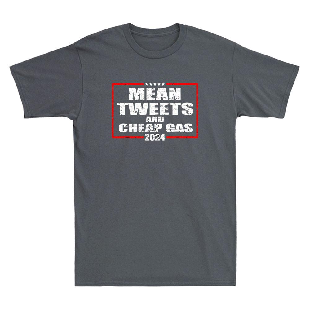 Mean Tweets And Cheap Gas 2026 Funny Political Saying Vintage Men T-shirt Tee S