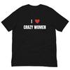 I Love Crazy Women Shirt Crazy Women Lover Y2k Tee Gen Z Humor Funny Graphic T Shirt for Women Men Bold Statement Casual Wear