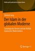 Libro Der Islam In Der Globalen Moderne : Soziologische Theorie Und Die Vielfalt Islamischer Modernitaten