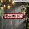2D Flat - Retro Vintage Metal Sign, Wall Decoration, 15.7×3.94inch, Rustic "Dramatic Exit", Wall Art for Home, Café, Garage, Farm, Porch, Bathroom