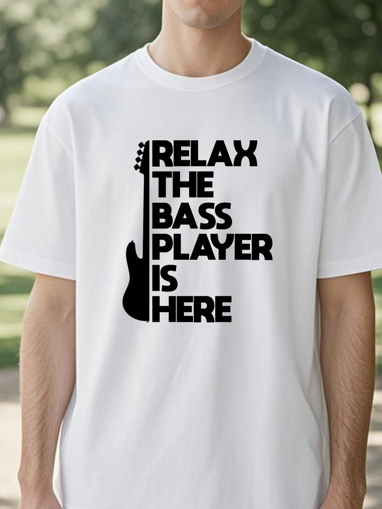 Relax The Bass Player Is Here Letter T Shirt Summer Fashion Men Women Print Tees Outdoor Casual Funny Short Sleeve TShirt