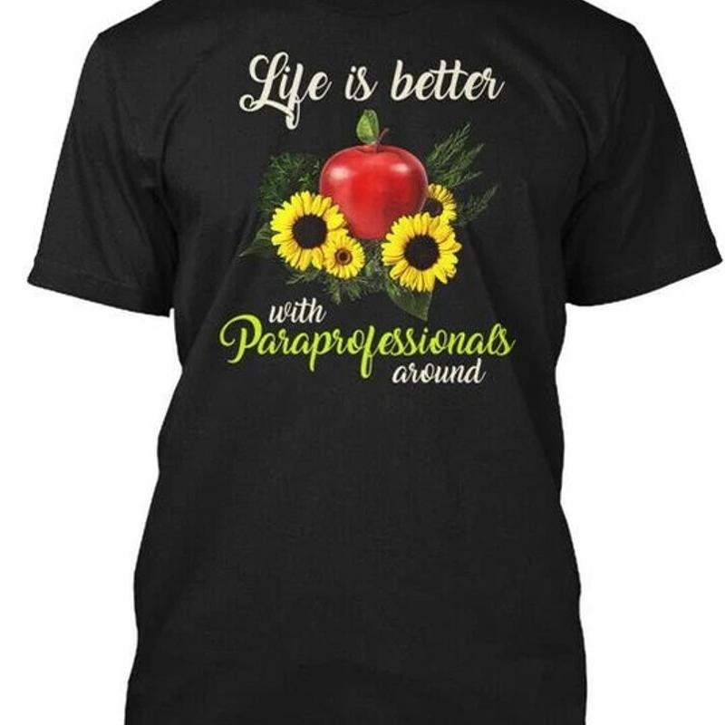 

Paraprofessional Around Life Is Better Size Premium T Shirt M 2XL 5XL різнокольоровий