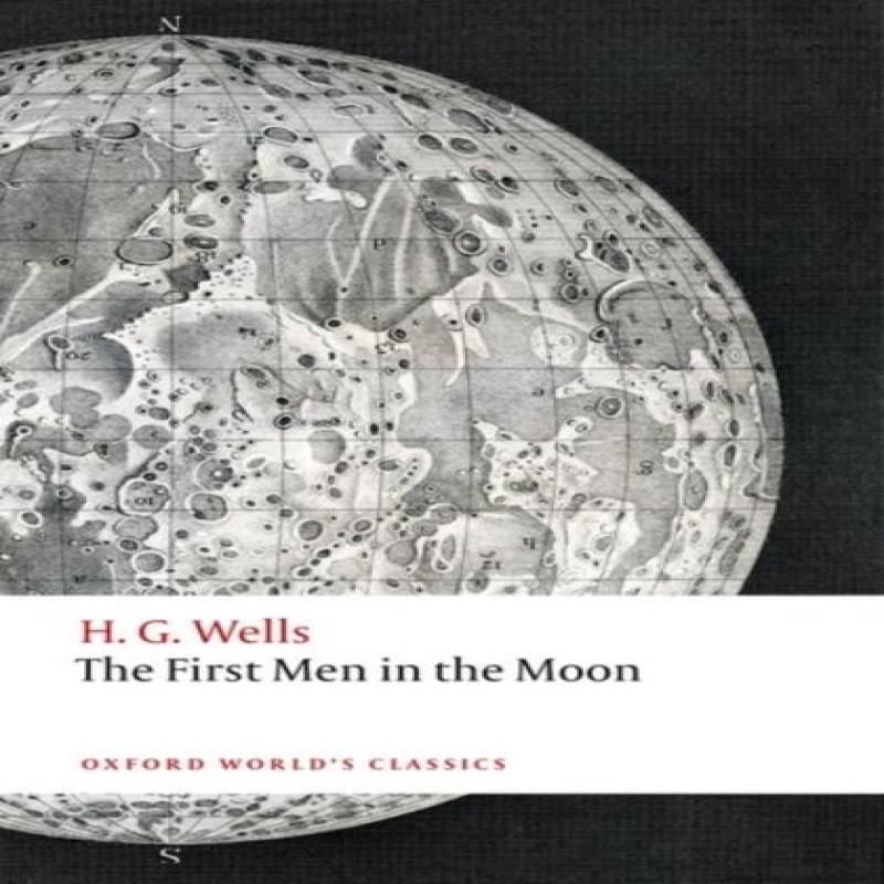 The First Men in the Moon by H. G. Wells Paperback Book 9780198705048