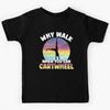 Why Walk When You Can Cartwheel Gymnast Funny Girls Tumbling Kids T-Shirt