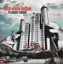 

CD LAURENT GARNIER - The Cloud Making Machine F211CDJ F Communication 2005 France ObiDance & Electronica Used