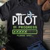 Pilot In Progress, Future Pilot Toy Airplane Lovers - Gift for Airplane Lover, Aviation Shirt, Funny Pilot Shirt, Airline Pilot