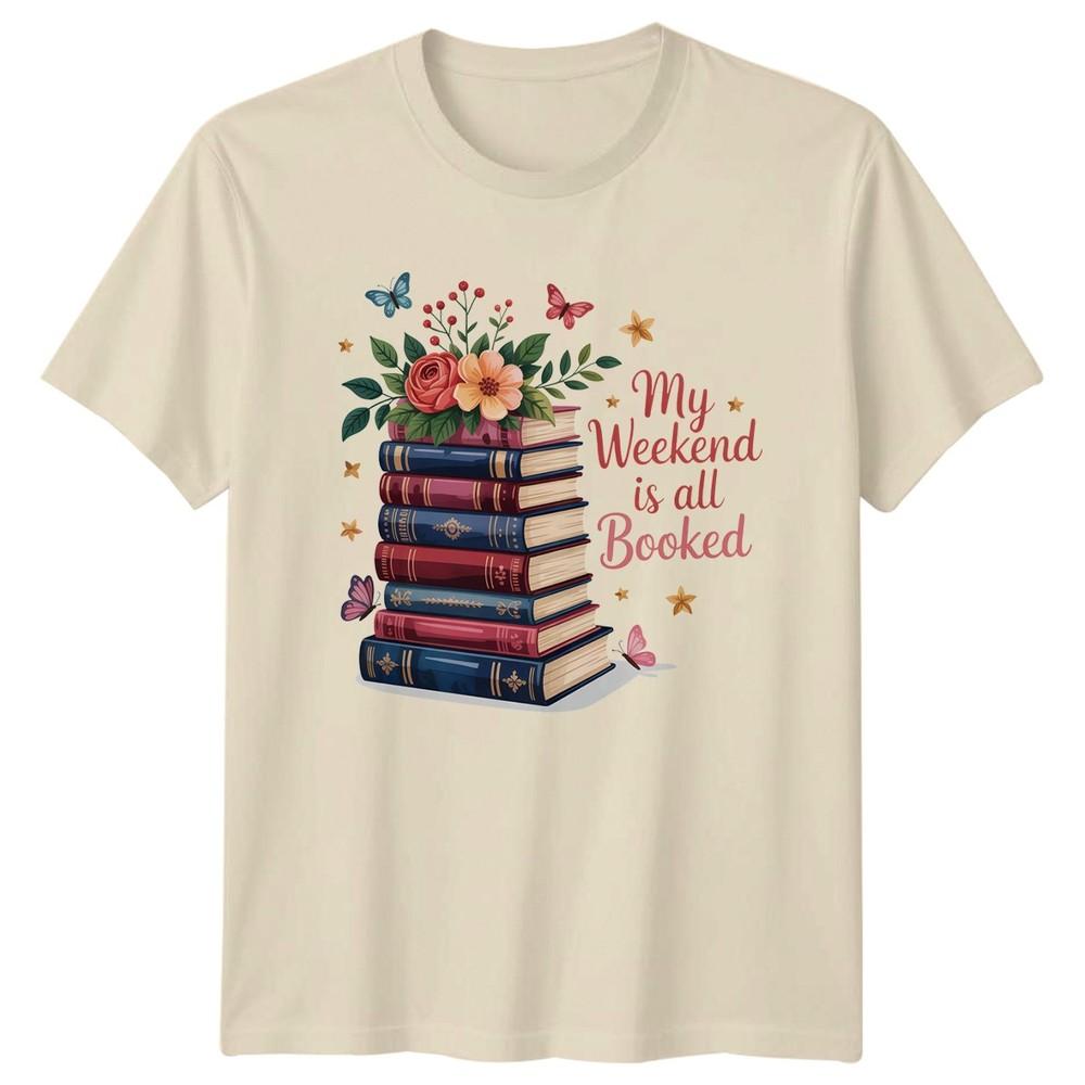 My Weekend Is All Booked Unisexs TShirt Bookworm Reading Birthday Gift For Her
