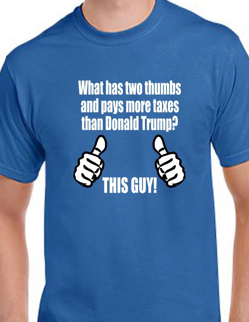 Two Thumbs & More Taxes Than Donald Trump T-Shirt Liberal Biden Vote Tee Shirt S