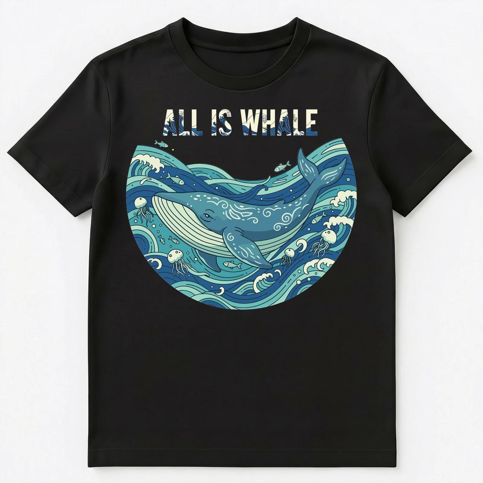 Charming All Is Whale Oceanic Humor Design Unisex T-Shirt 3XL