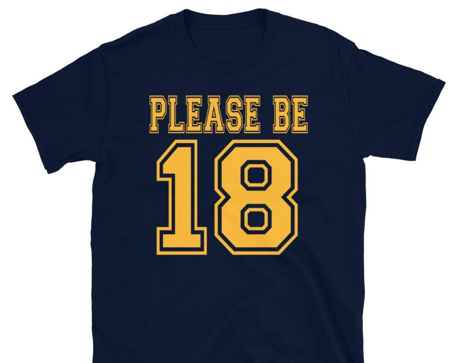 Please Be 18 - Unisex T-Shirt 4XL