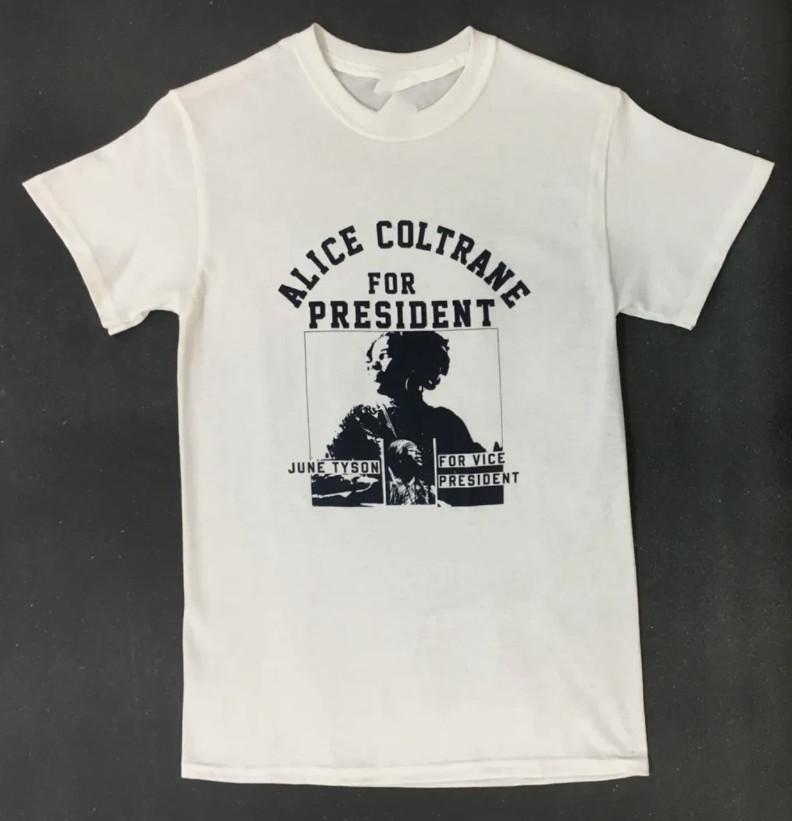Alice Coltrane for President T-shirt White Short Sleeve All Sizes S-4XL