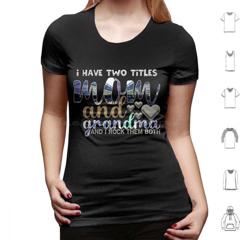 I Have Two Titles Mum And Grandma And I Rock Them Both T Shirt 6xl Cotton Cool Tee Mothers Day Happy Mothers Day Best Mom Ever