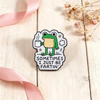 SOMETIMES I JUST BE FARTIN' Enamel Pin Frog Brooch Pines Lapel Pins Badge On Backpack Clothing Accessories Animal Jewelry Gifts