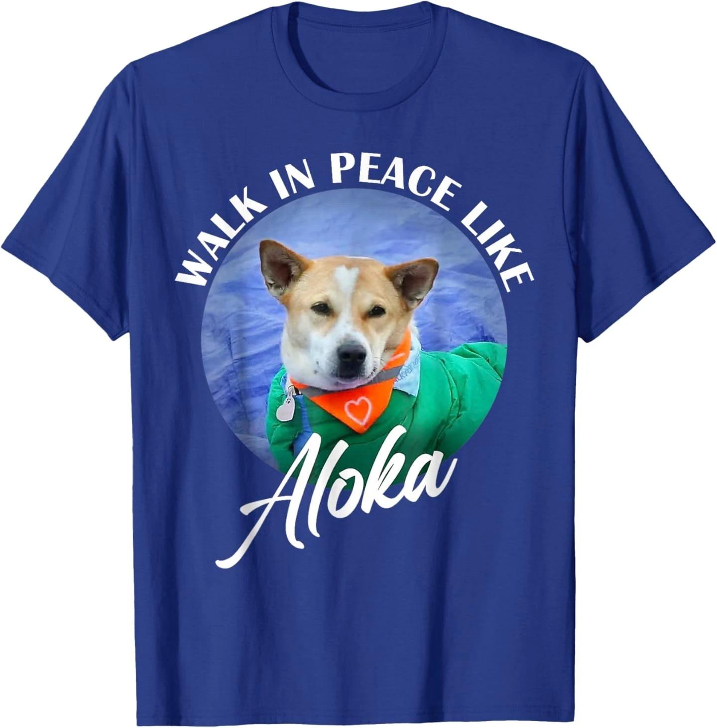 

Walk in Peace Like Aloka Cute Dog Lover T-Shirt S